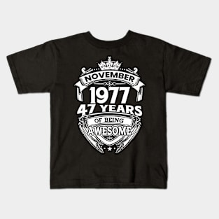 November 1977 47 Years Of Being Awesome 47th Birthday Kids T-Shirt